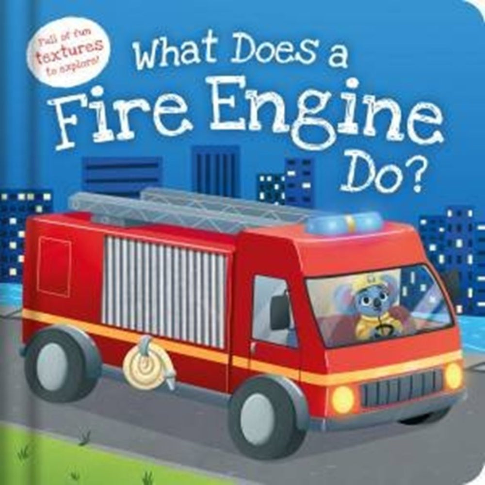 What Does a Fire Engine Do Board Book