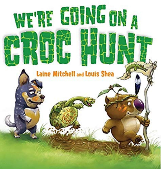 We re Going On A Croc Hunt Board Book