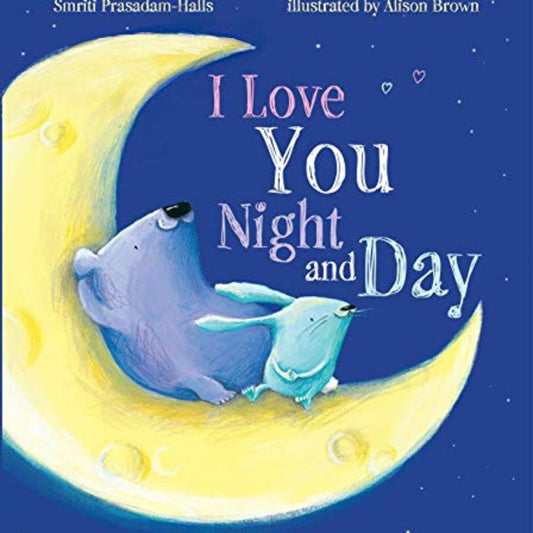 I Love You Night and Day - Padded Board Book
