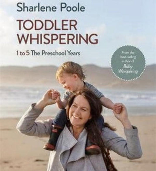 Toddler Whispering - 1 to 5 The Preschool Years Book