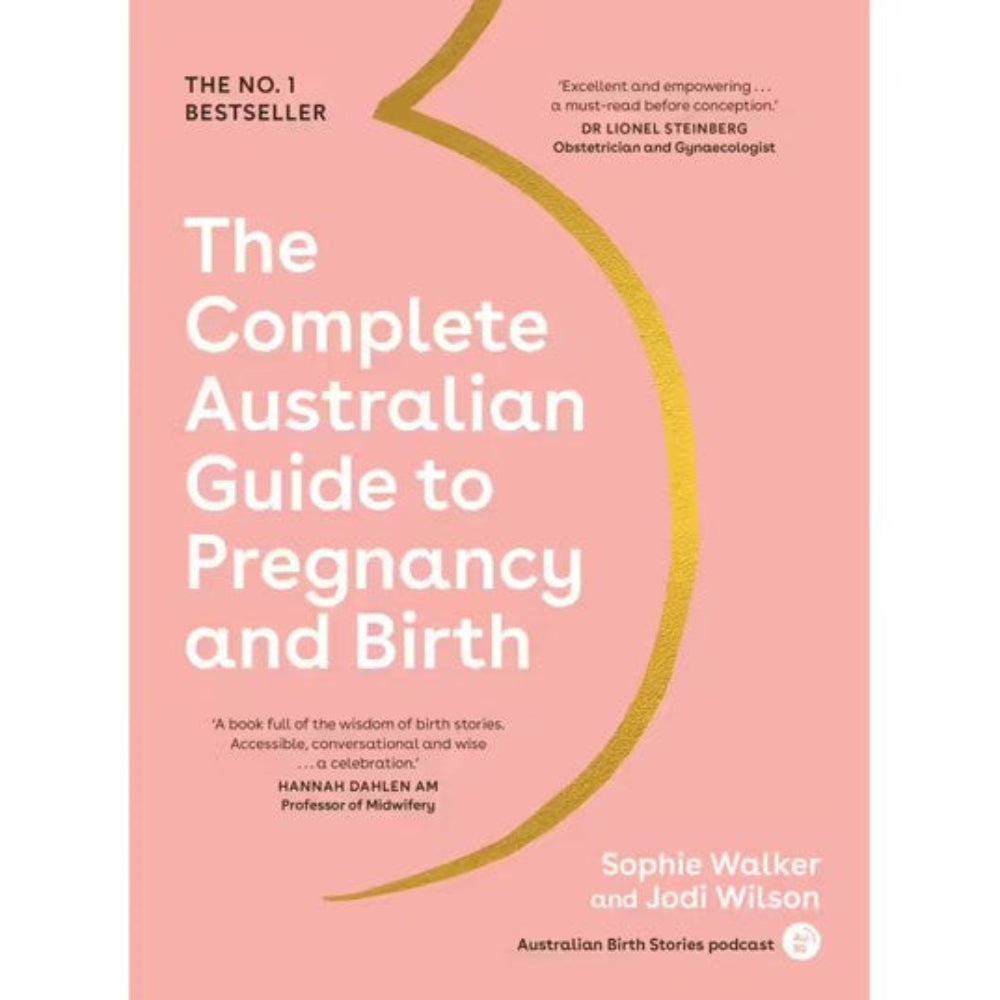 The Complete Australian Guide To Pregnancy And Birth Book