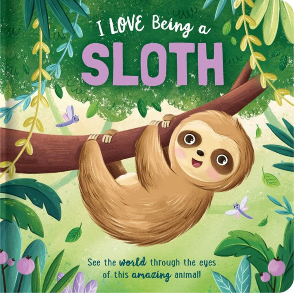 Story Time - Padded Board Book - I Love Being a Sloth
