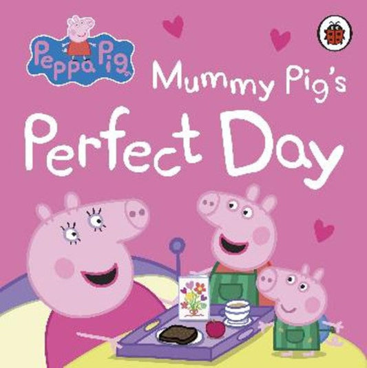 Peppa Pig - Mummy Pigs Perfect Day Board Book