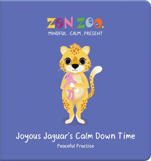 Zen Zoo - Joyous Jaguars Calm Down Time Board Book