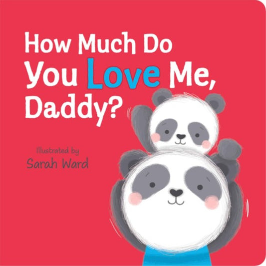 How Much Do You Love Me, Daddy Board Book
