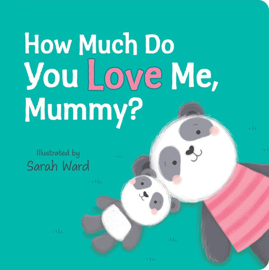 How Much do you Love Me, Mummy Board Book